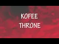 KOFFEE - THRONE LYRICS VIDEO