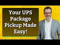 Your UPS Package Pickup Made Easy