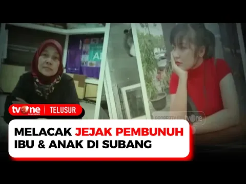 Melacak Jejak Pembunuh Ibu dan Anak di Subang | Telusur tvOne