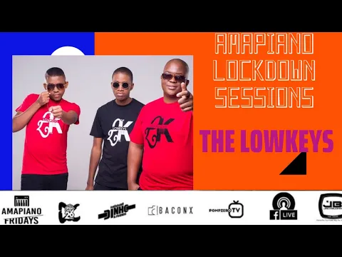 Download MP3 AMAPIANO LOCKDOWN SESSIONS | THE LOWKEYS | SOUTH AFRICAN PERFORMERS