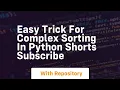 Easy trick for complex sorting in python shorts subscribe