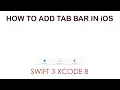 How To Add A Tab Bar In Xcode 8 Using Swift 3