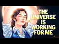 The Universe Is Working for Me | Powerful Positive Affirmations
