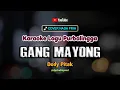 Download Lagu GANG MAYONG [Karaoke] Dedy Pitak | Lagu Jawa Ngapak Purbalingga Mbangun