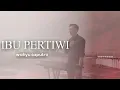 Lagu Cover IBU PERTIWI (Ismail Marzuki) - Musikalisasi Puisi (Taufik Ismail)