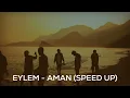 Eylem - Aman (Speed Up)