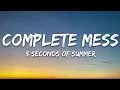 5 Seconds of Summer - COMPLETE MESS (Lyrics)