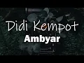 Download Lagu Didi Kempot - Ambyar (Versi Koplo) [  unofficial LIRIK ]