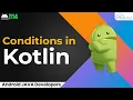 Kotlin Conditions - What are the Conditional Statements in Kotlin Kotlin Android Tutorial