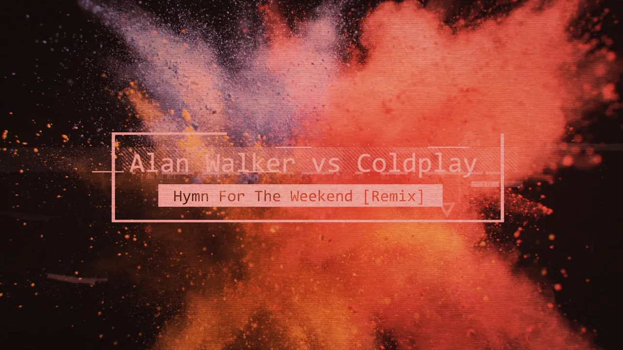 Alan Walker vs Coldplay - Hymn For The Weekend [Remix]
