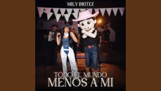 Todo el Mundo Menos a Mi