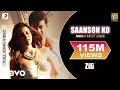 Download Lagu Saanson Ko Full Video - ZiD | Mannara, Karanvir | Arijit Singh | Sharib Toshi