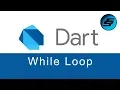 while Loop - Dart Programming