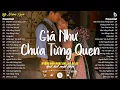 Download Lagu Giá Như Chưa Từng Quen - Nhạc 8x 9x Đời Đầu Hay Nhất - Nhạc Ballad Hay Nhất 2025