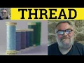 Thread Meaning - Thread Examples
