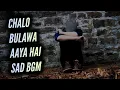 Lagu Chalo Bulawa Aaya Hai - SAD BGM | Ep 32