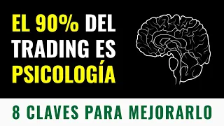 8 CONSEJOS para MEJORAR tu PSICOLOGÍA en el TRADING 🧠 Masterclass Completa
