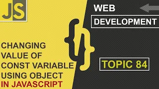 WEB DEVELOPMENT CHANGING CONST VARIABLE VALUE INSIDE OBJECT CLASS 84 JS SHAN DEVELOPERS