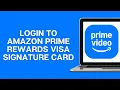 How to log in to Amazon Prime Rewards Visa Signature Card Chase