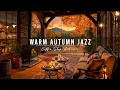 Download Lagu Warm Jazz Music ~ Cozy Autumn Coffee Shop Ambience 🍂 Relaxing Jazz Instrumental Music for Studying