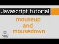 Javascript mousedown and mouseup Events