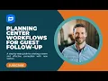 How to Use Planning Center Workflows for Guest Follow-Up Step-by-Step Guide for Churches