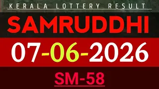7 june 2026 samrudhi sm 58 kerala lottery result