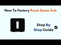 How To Factory Reset Sonos Sub Hard Reset Sonos Sub Sub Woofer