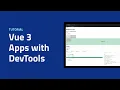 Tutorial How to Setup Vue 3 Apps with DevTools