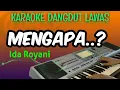 Download Lagu MENGAPA - IDA ROYANI - KARAOKE DANGDUT LAWAS, TANPA VOKAL