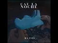 Cae la noche - BATOS