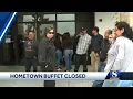 About 30 lose their jobs after Hometown Buffet abruptly shuts down