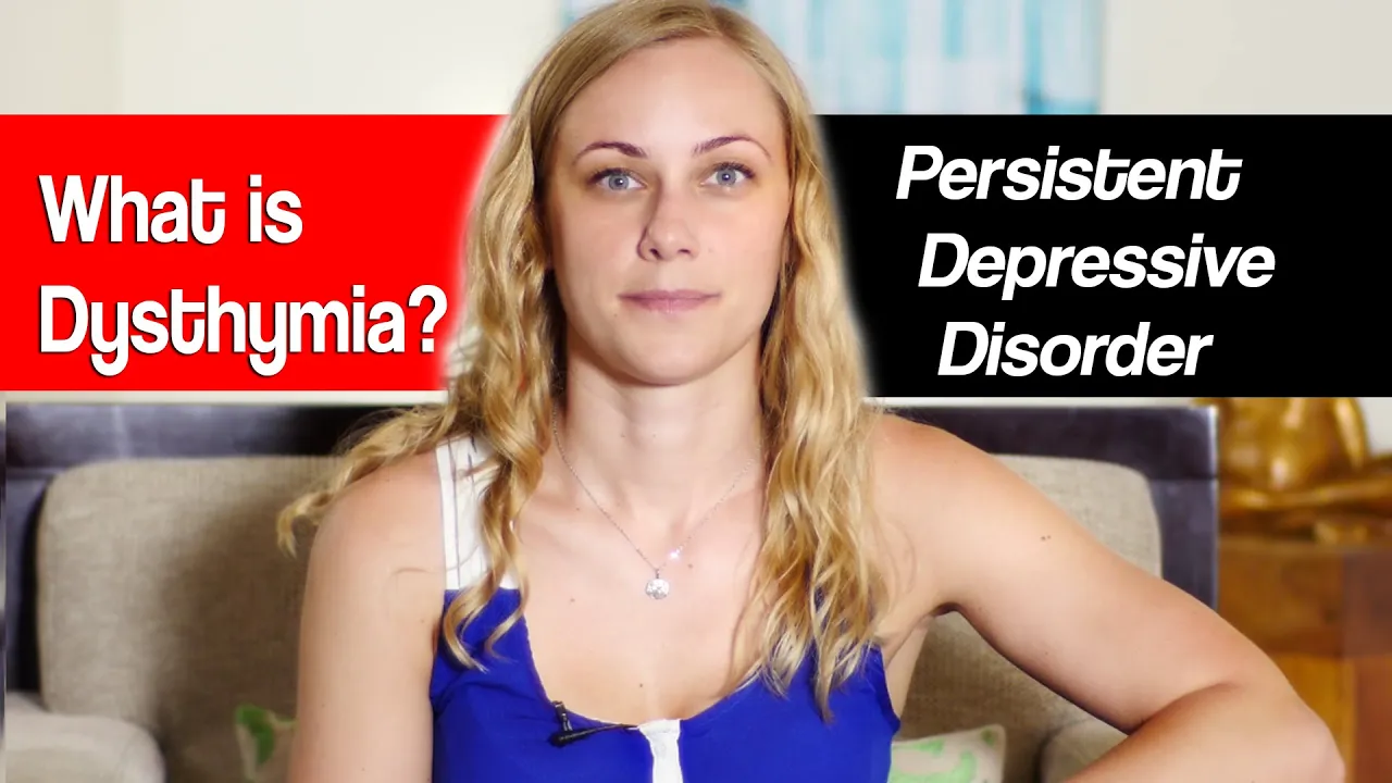 What is Dysthymia? (Persistent Depressive Disorder)