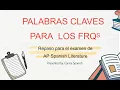 Key words to use in the AP Spanish Literature FRQs Exam review 2024