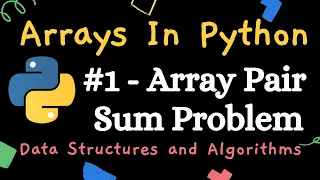 Arrays in Python - Array Pair Sum Problem in Python Two Sum Leetcode solution in Python
