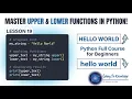 Upper and Lower Functions in Python Python Full Course for Beginners Lesson 19