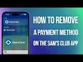 How To Remove A Payment Method On Sam s Club App Easy Guide