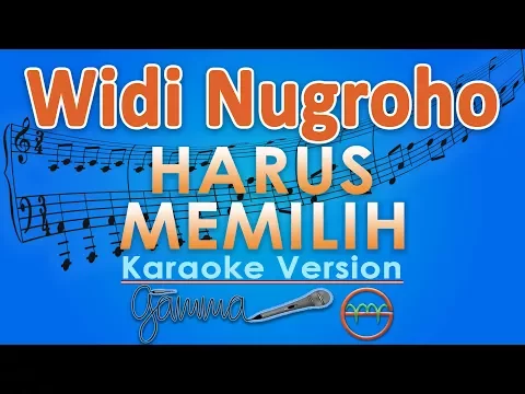 Download MP3 Widi Nugroho - Harus Memilih (Karaoke) | GMusic