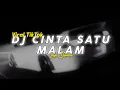 Download Lagu DJ CINTA SATU MALAM - LAMBADA VERSION ( BOOTLEG ) VIRAL TIKTOK