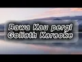 Download Lagu Karaoke Bawa kau pergi original