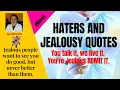 HATERS AND JEALOUSY QUOTES