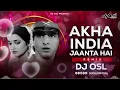 Lagu Akhkha India Jaanta Hai - Jaan Tere Naam Karta Hai - Dhol Tasha - Full Vibration - DJ OSL