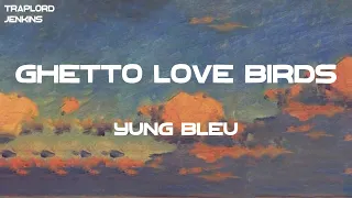 yung bleu ghetto love birds lyrics 