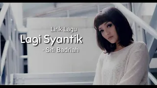 Download Lagi Syantik - Siti Badriah (lirik lagu) terbaru MP3