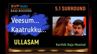 veesum kaatrukku ullasam karthik raja 5 1 surround bass boosted vikram ajith kumar