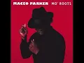 Maceo Parker - Mo'Roots  "Chicken"
