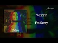 Download Lagu Wizzy - I'm sorry (Official Audio)
