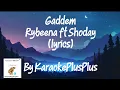 Download Lagu Gaddem Lyrics - Rybeena ft. Shoday
