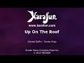Up on the Roof - The Drifters | Karaoke Version | KaraFun