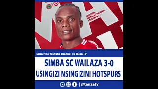 SIMBA SC WAILAZA 3 0 USINGIZ NSINGIZINI HOTSPURS 